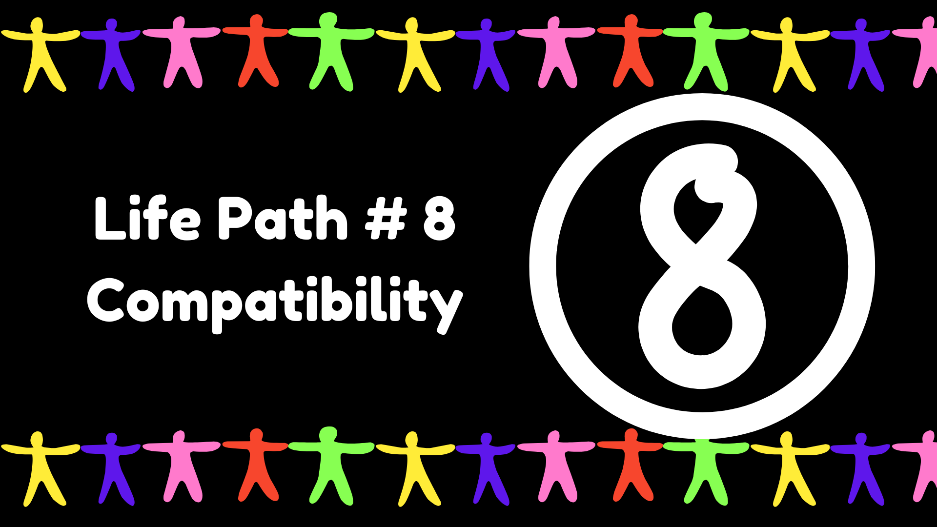 Life Path 8, Life Path 8 Compatibility